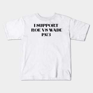 Roe v wade 1973 Kids T-Shirt